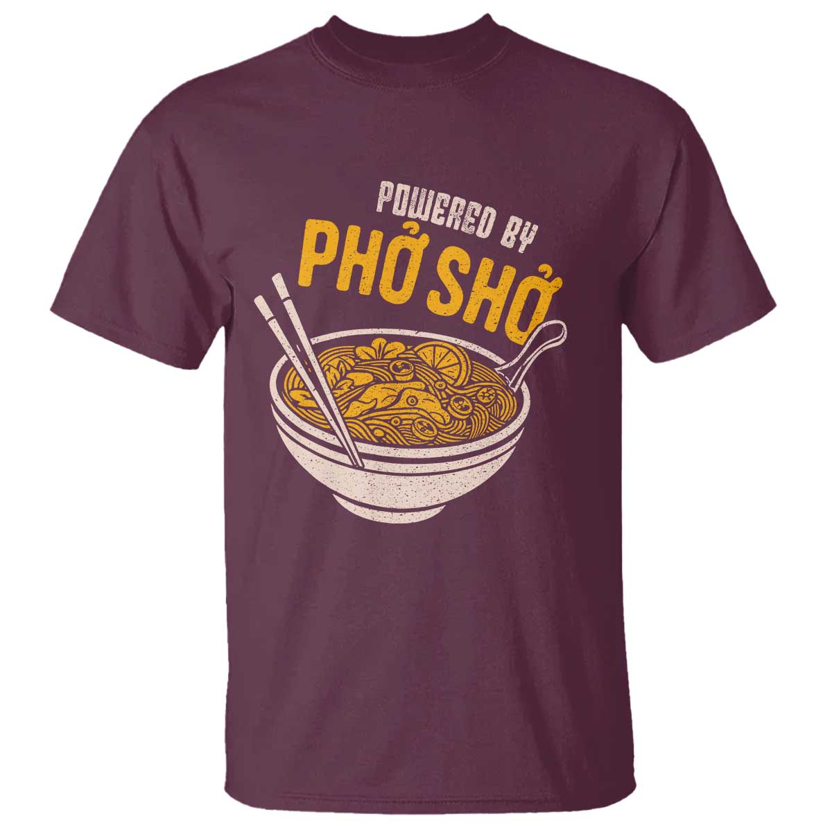 Vietnamese Pho T Shirt Funny Vietnam Foodie Food Humor TS10 Maroon Print Your Wear