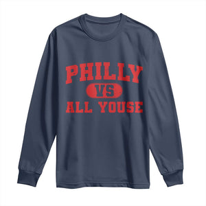 Philly Vs All Youse Long Sleeve Shirt Vintage Funny Philadelphia Slang Red TS10 Navy Print Your Wear