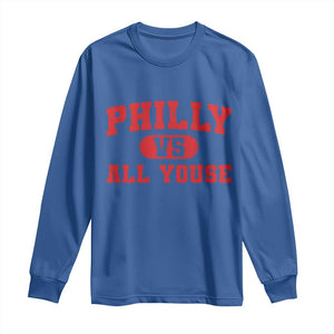 Philly Vs All Youse Long Sleeve Shirt Vintage Funny Philadelphia Slang Red TS10 Royal Blue Print Your Wear