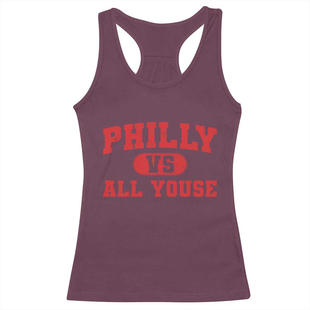 Philly Vs All Youse Racerback Tank Top Vintage Funny Philadelphia Slang Red TS10 Maroon Print Your Wear