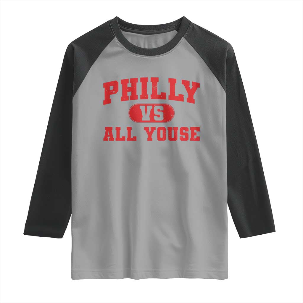 Philly Vs All Youse Raglan Shirt Vintage Funny Philadelphia Slang Red TS10 Sport Gray Black Print Your Wear