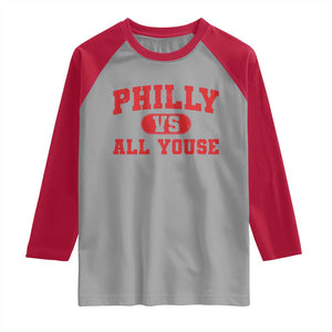 Philly Vs All Youse Raglan Shirt Vintage Funny Philadelphia Slang Red TS10 Sport Gray Red Print Your Wear