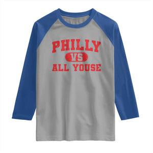 Philly Vs All Youse Raglan Shirt Vintage Funny Philadelphia Slang Red TS10 Sport Gray Royal Print Your Wear