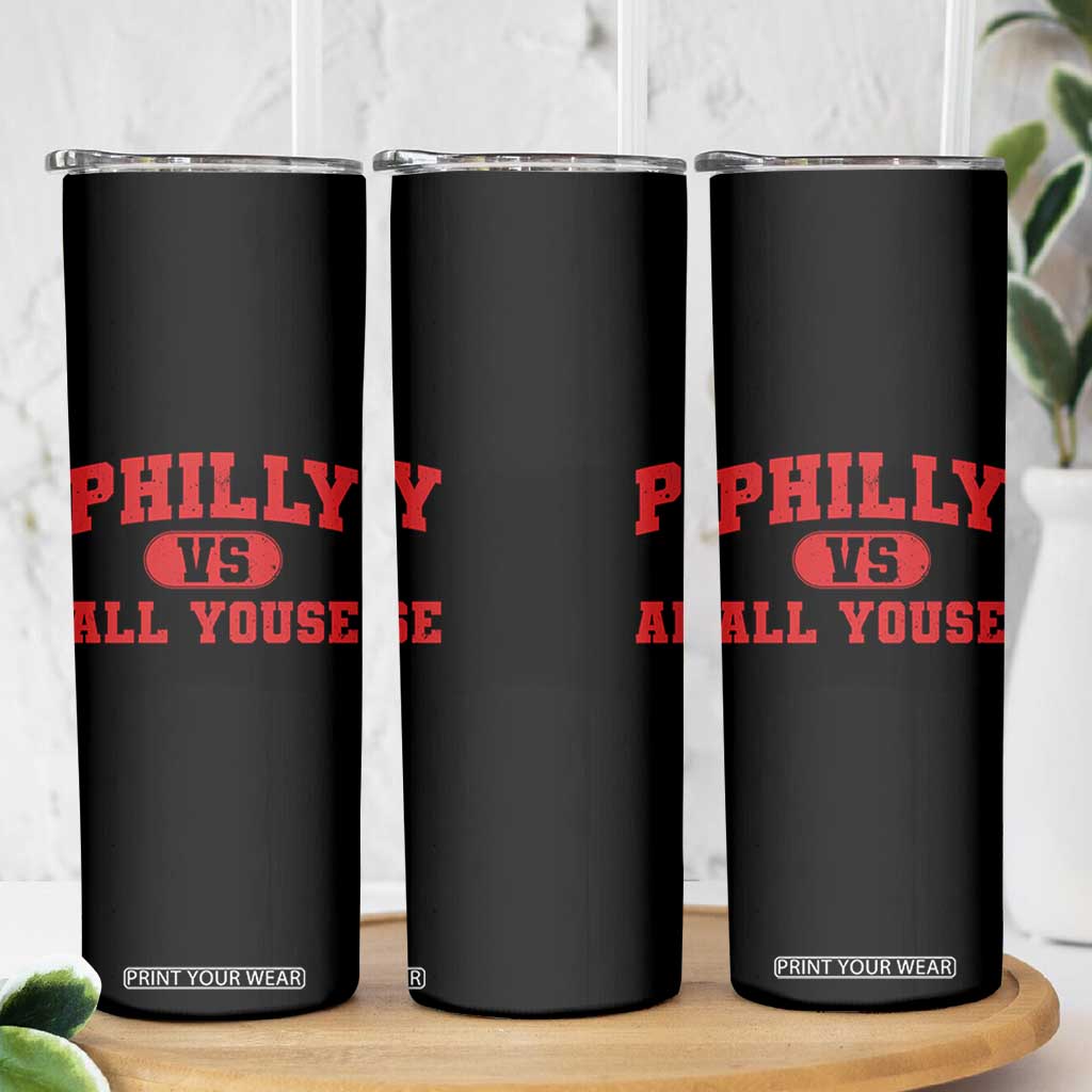 Philly Vs All Youse Skinny Tumbler Vintage Funny Philadelphia Slang Red TS10 Print Your Wear