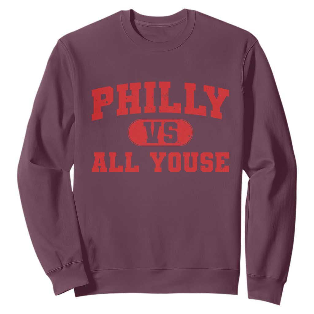 Philly Vs All Youse Sweatshirt Vintage Funny Philadelphia Slang Red TS10 Maroon Print Your Wear