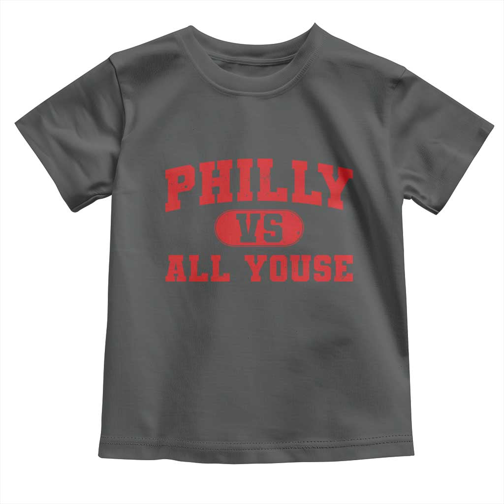 Philly Vs All Youse Toddler T Shirt Vintage Funny Philadelphia Slang Red TS10 Dark Heather Print Your Wear