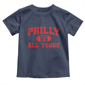 Philly Vs All Youse Toddler T Shirt Vintage Funny Philadelphia Slang Red TS10 Navy Print Your Wear