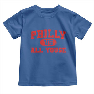 Philly Vs All Youse Toddler T Shirt Vintage Funny Philadelphia Slang Red TS10 Royal Blue Print Your Wear