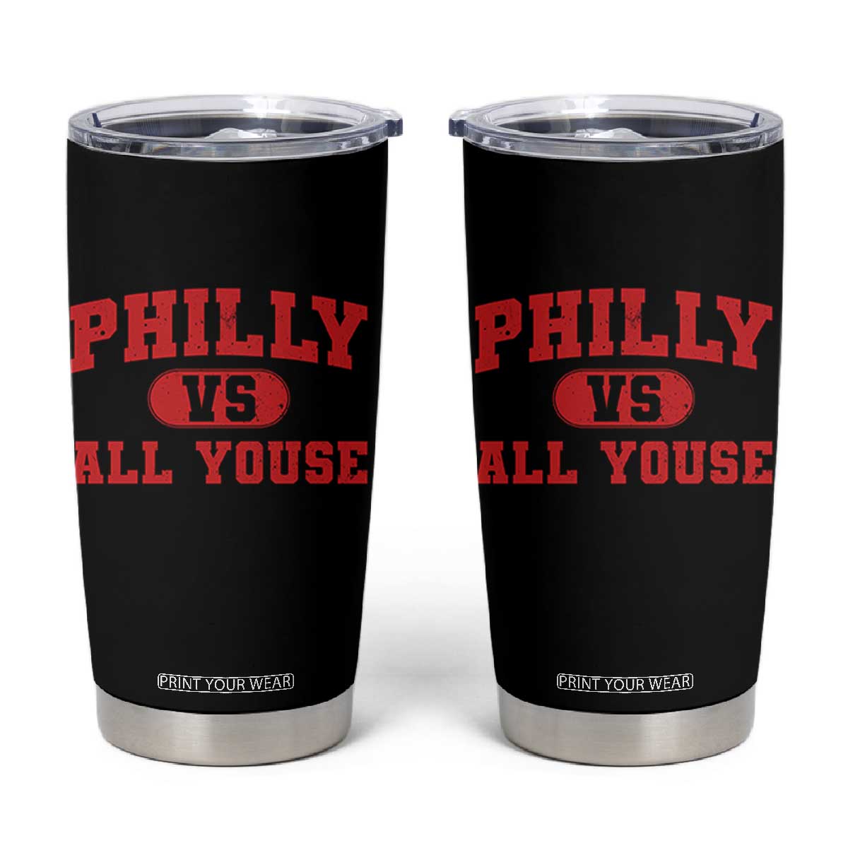 Philly Vs All Youse Tumbler Cup Vintage Funny Philadelphia Slang Red TS10 Black Print Your Wear