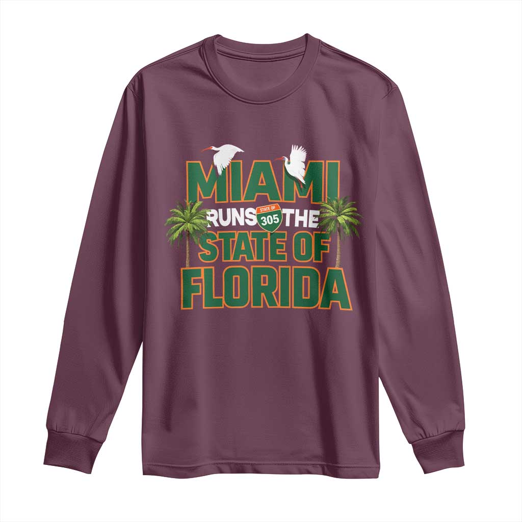 Miami Runs The State of Florida Long Sleeve Shirt FL Miami Dade County 305 Pride TS10 Maroon Print Your Wear