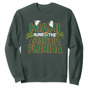 Miami Runs The State of Florida Sweatshirt FL Miami Dade County 305 Pride TS10 Dark Forest Green Print Your Wear