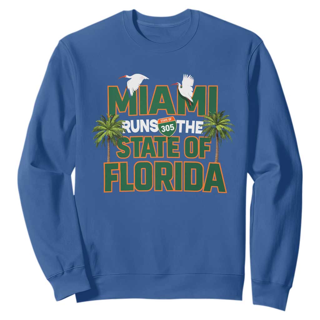 Miami Runs The State of Florida Sweatshirt FL Miami Dade County 305 Pride TS10 Royal Blue Print Your Wear