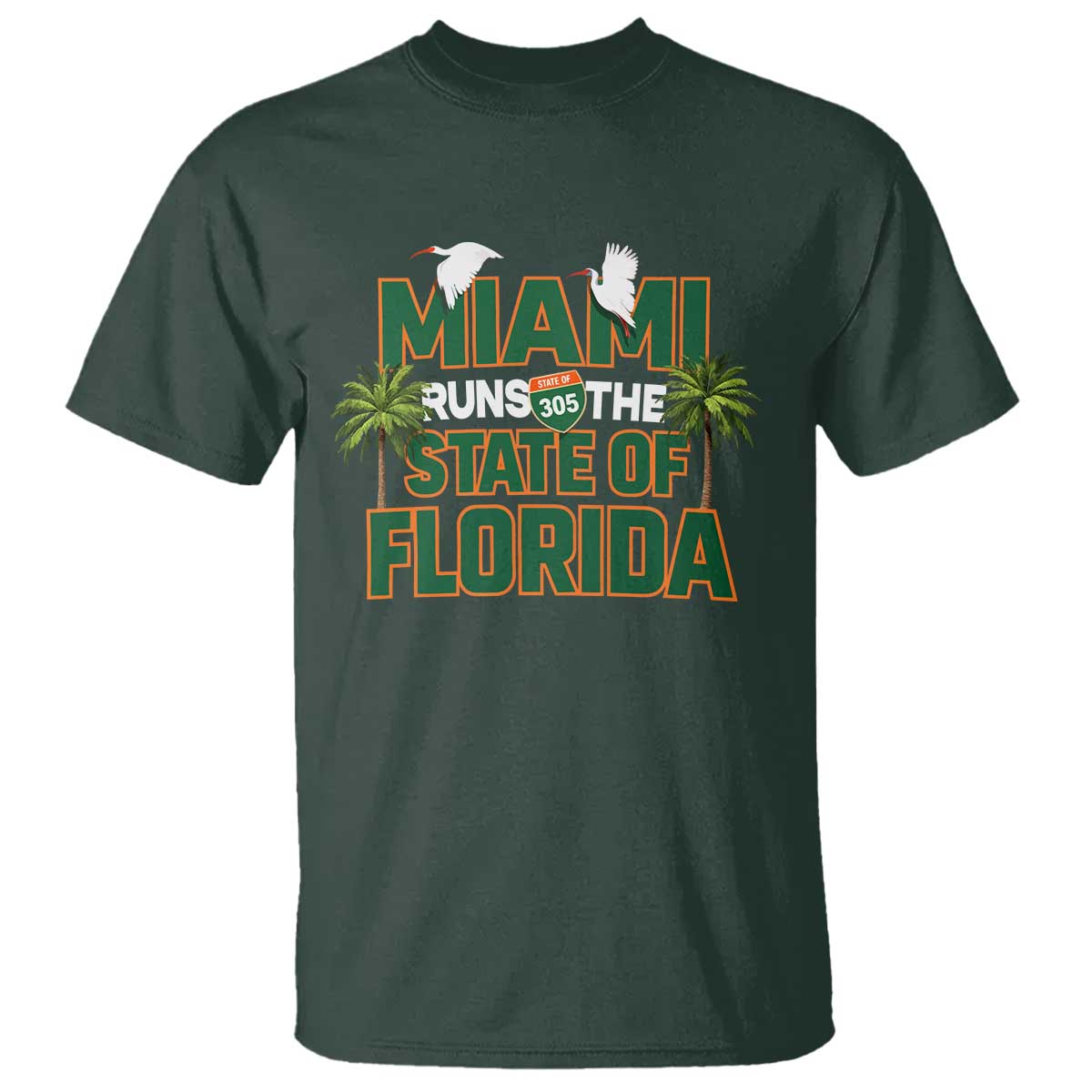 Miami Runs The State of Florida T Shirt FL Miami Dade County 305 Pride TS10 Dark Forest Green Print Your Wear