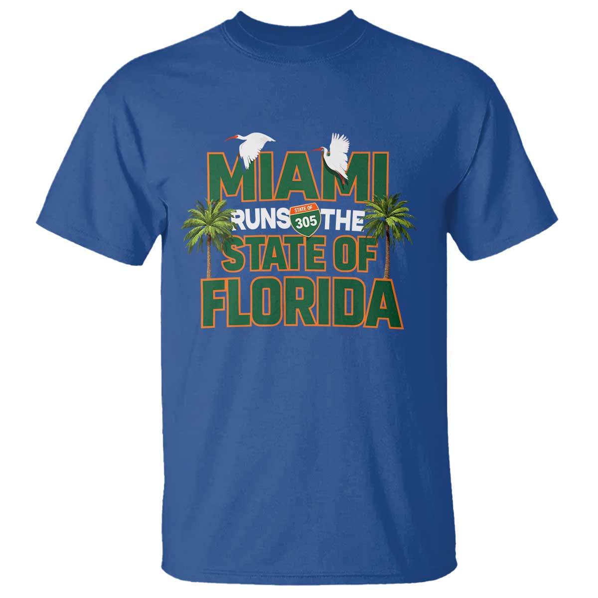 Miami Runs The State of Florida T Shirt FL Miami Dade County 305 Pride TS10 Royal Blue Print Your Wear