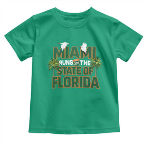 Miami Runs The State of Florida Toddler T Shirt FL Miami Dade County 305 Pride TS10 Irish Green Print Your Wear