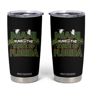 Miami Runs The State of Florida Tumbler Cup FL Miami Dade County 305 Pride TS10 Black Print Your Wear