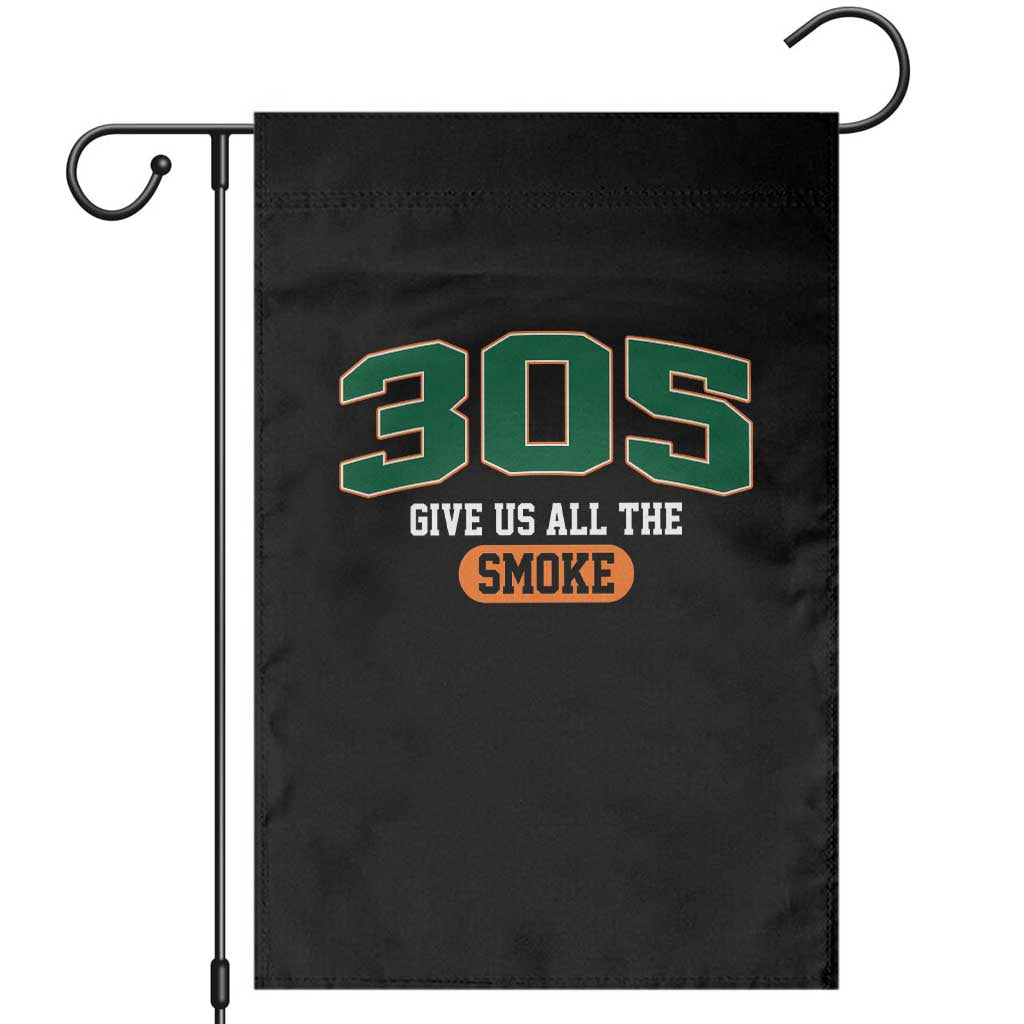 Miami 305 Give Us All The Smoke Garden Flag Vintage Athletic Sports Florida FL TS10 Black Print Your Wear