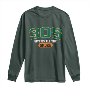 Miami 305 Give Us All The Smoke Long Sleeve Shirt Vintage Athletic Sports Florida FL TS10 Dark Forest Green Print Your Wear