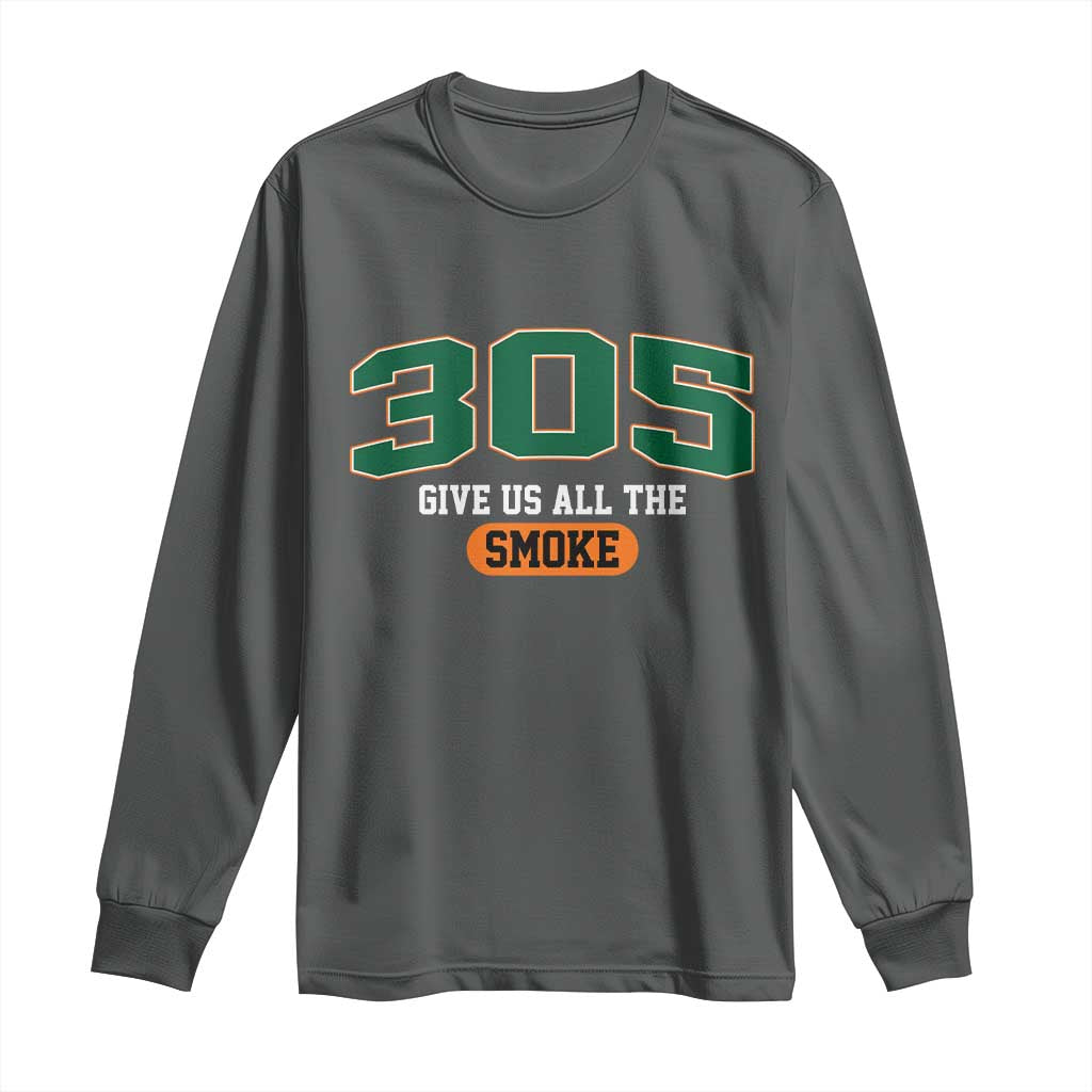 Miami 305 Give Us All The Smoke Long Sleeve Shirt Vintage Athletic Sports Florida FL TS10 Dark Heather Print Your Wear