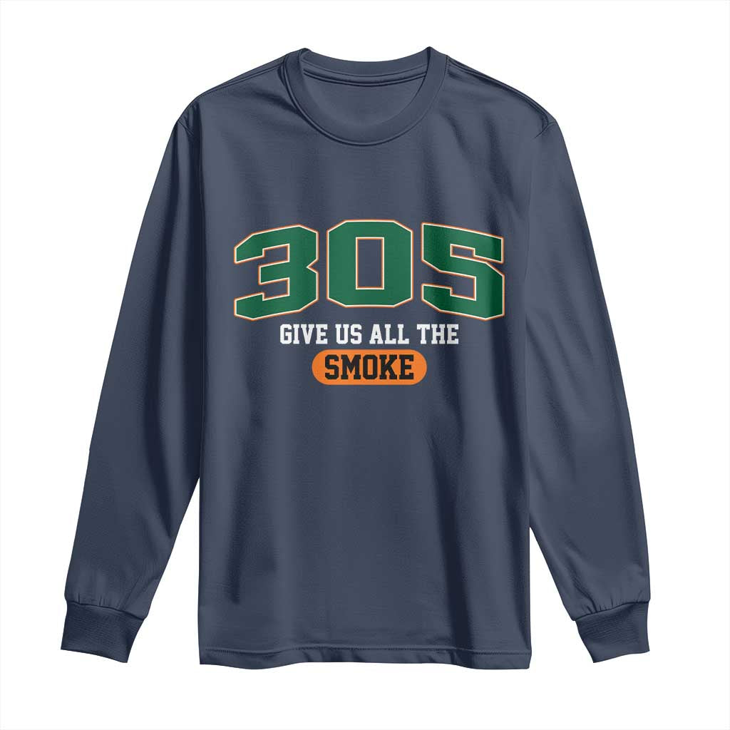 Miami 305 Give Us All The Smoke Long Sleeve Shirt Vintage Athletic Sports Florida FL TS10 Navy Print Your Wear