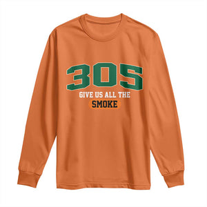 Miami 305 Give Us All The Smoke Long Sleeve Shirt Vintage Athletic Sports Florida FL TS10 Orange Print Your Wear