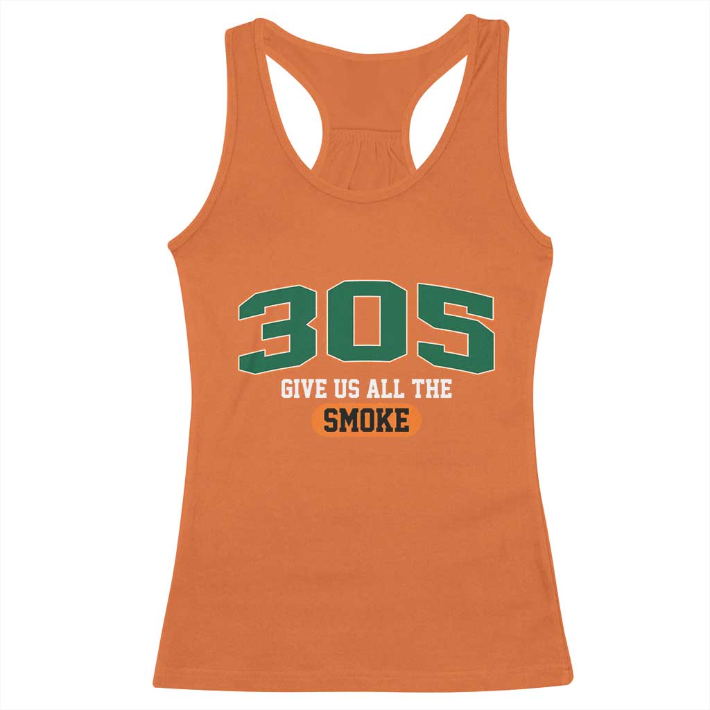 Miami 305 Give Us All The Smoke Racerback Tank Top Vintage Athletic Sports Florida FL TS10 Orange Print Your Wear