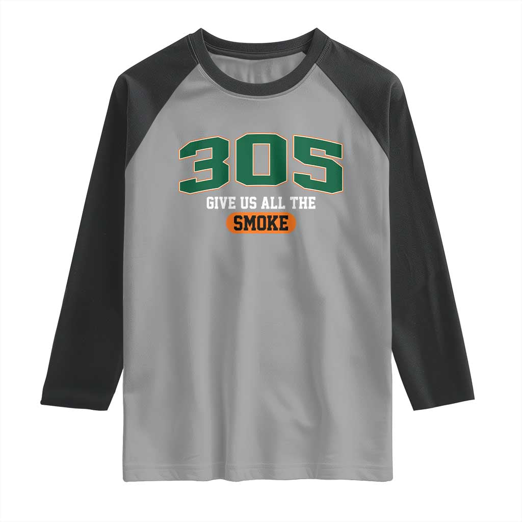 Miami 305 Give Us All The Smoke Raglan Shirt Vintage Athletic Sports Florida FL TS10 Sport Gray Black Print Your Wear