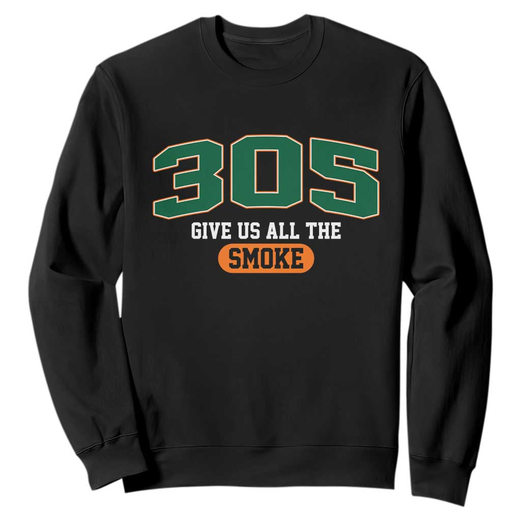 Miami 305 Give Us All The Smoke Sweatshirt Vintage Athletic Sports Florida FL TS10 Black Print Your Wear