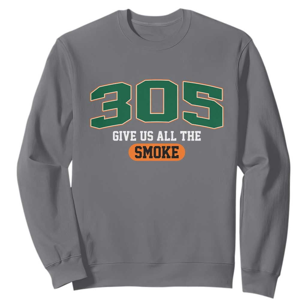 Miami 305 Give Us All The Smoke Sweatshirt Vintage Athletic Sports Florida FL TS10 Charcoal Print Your Wear