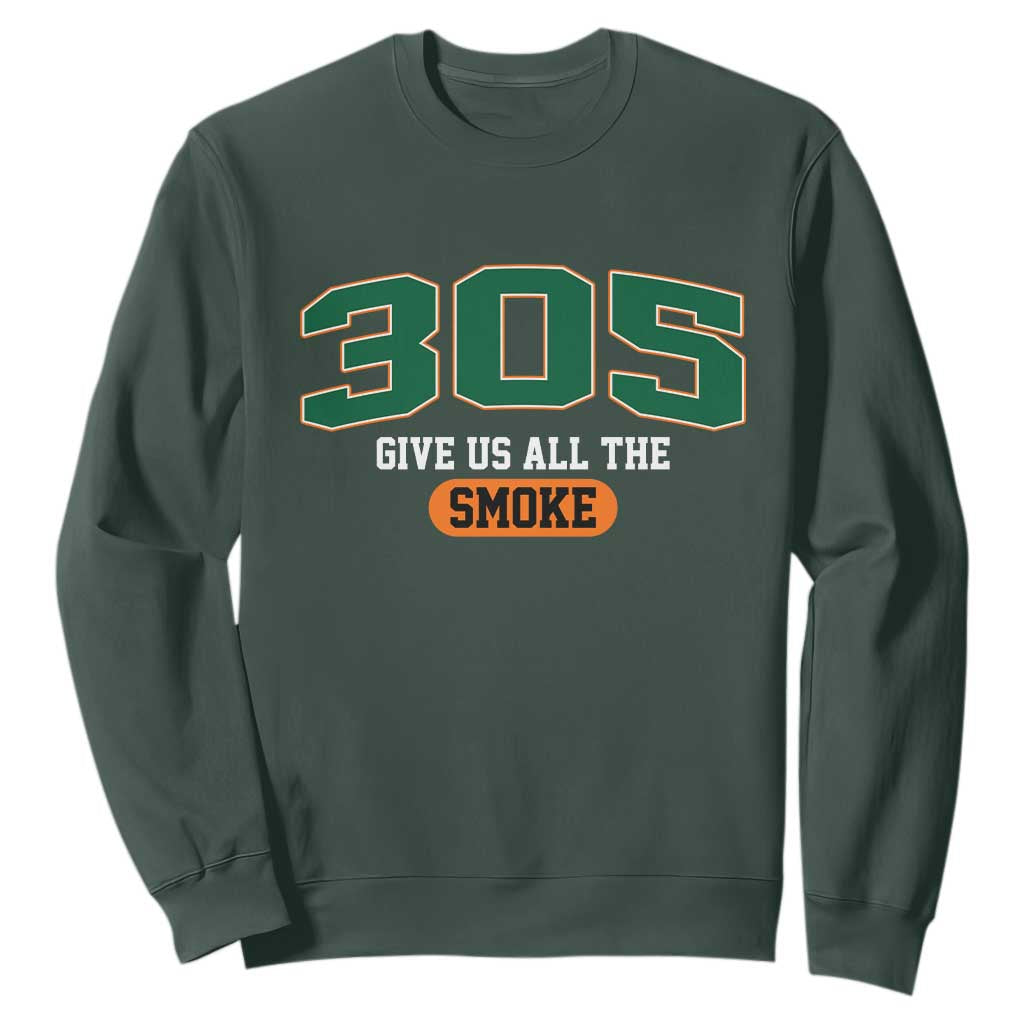 Miami 305 Give Us All The Smoke Sweatshirt Vintage Athletic Sports Florida FL TS10 Dark Forest Green Print Your Wear