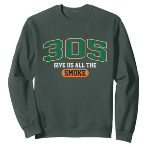 Miami 305 Give Us All The Smoke Sweatshirt Vintage Athletic Sports Florida FL TS10 Dark Forest Green Print Your Wear