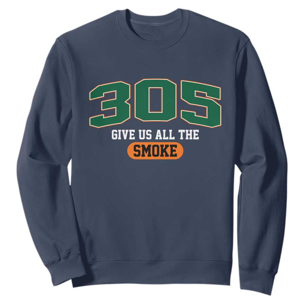 Miami 305 Give Us All The Smoke Sweatshirt Vintage Athletic Sports Florida FL TS10 Navy Print Your Wear