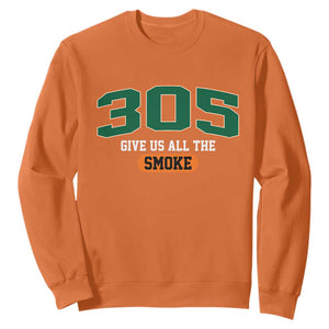 Miami 305 Give Us All The Smoke Sweatshirt Vintage Athletic Sports Florida FL TS10 Orange Print Your Wear