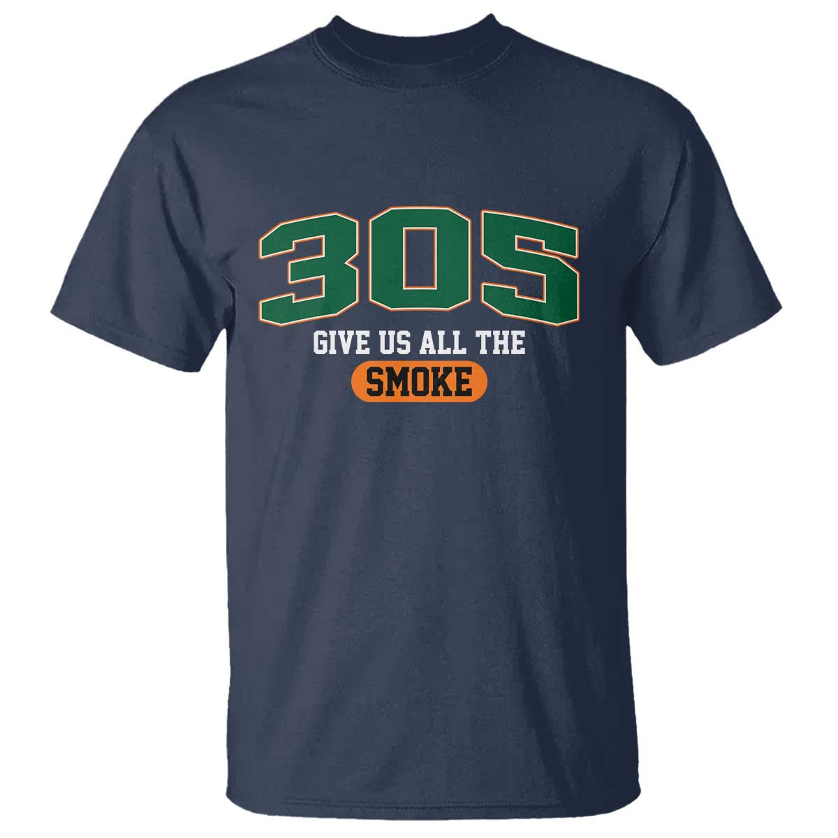 Miami 305 Give Us All The Smoke T Shirt Vintage Athletic Sports Florida FL TS10 Navy Print Your Wear
