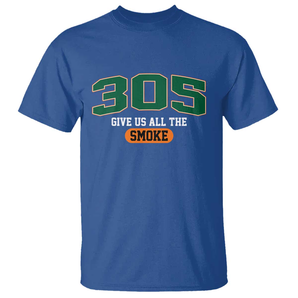 Miami 305 Give Us All The Smoke T Shirt Vintage Athletic Sports Florida FL TS10 Royal Blue Print Your Wear