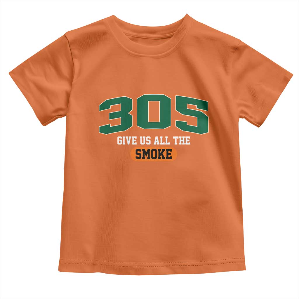Miami 305 Give Us All The Smoke Toddler T Shirt Vintage Athletic Sports Florida FL TS10 Orange Print Your Wear