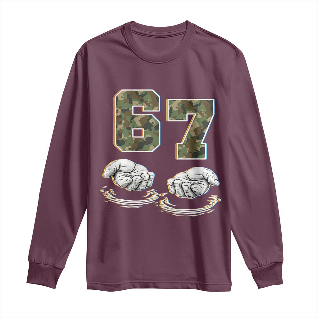 Funny Six Seven 6 7 Meme Long Sleeve Shirt Gen Alpha Slang 6 7 Hands Camo Boy Girl TS10 Maroon Print Your Wear