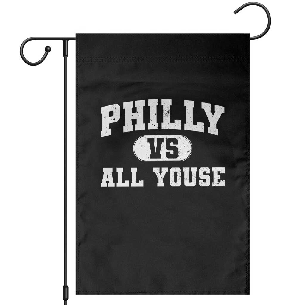Philly Vs All Youse Garden Flag Vintage Funny Philadelphia Slang TS10 Black Print Your Wear