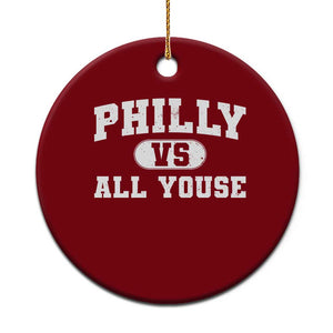 Philly Vs All Youse Ceramic Ornament Vintage Funny Philadelphia Slang TS10 1pc Red Print Your Wear