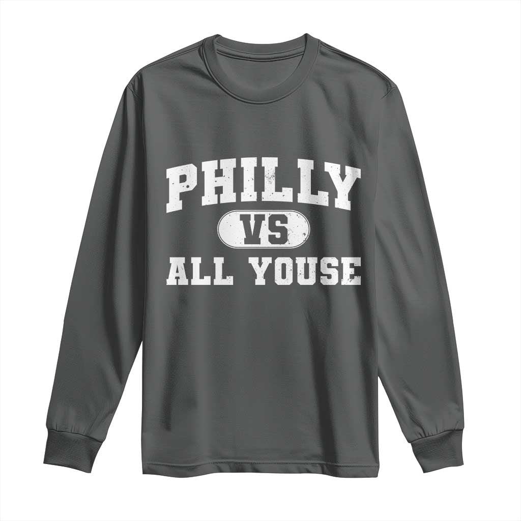 Philly Vs All Youse Long Sleeve Shirt Vintage Funny Philadelphia Slang TS10 Dark Heather Print Your Wear