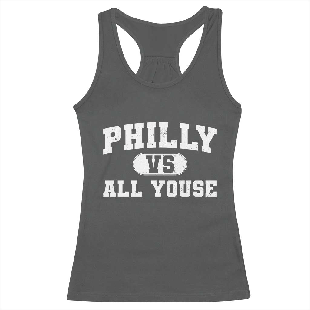 Philly Vs All Youse Racerback Tank Top Vintage Funny Philadelphia Slang TS10 Dark Heather Print Your Wear