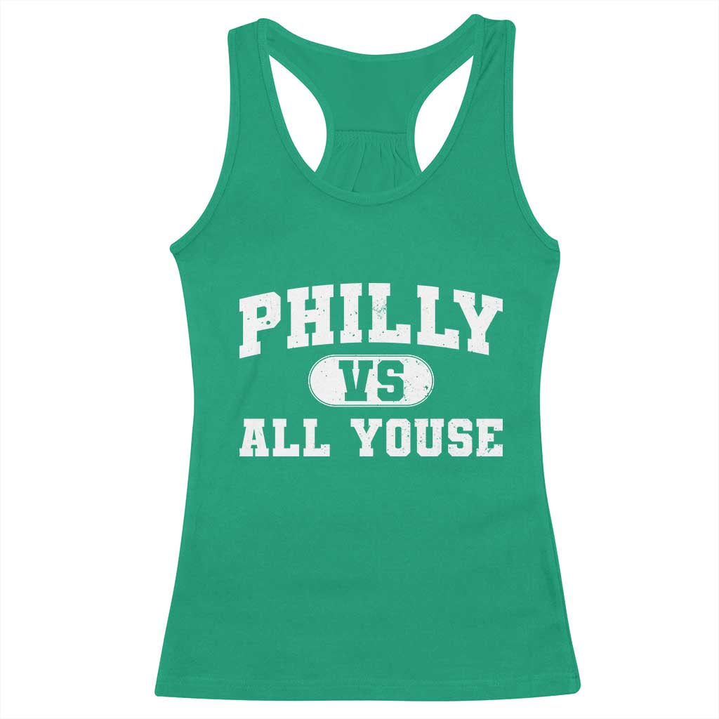 Philly Vs All Youse Racerback Tank Top Vintage Funny Philadelphia Slang TS10 Irish Green Print Your Wear