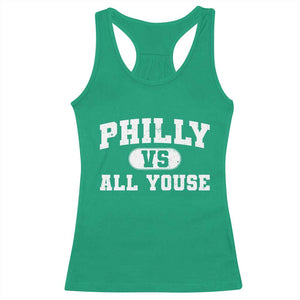 Philly Vs All Youse Racerback Tank Top Vintage Funny Philadelphia Slang TS10 Irish Green Print Your Wear