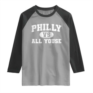 Philly Vs All Youse Raglan Shirt Vintage Funny Philadelphia Slang TS10 Sport Gray Black Print Your Wear