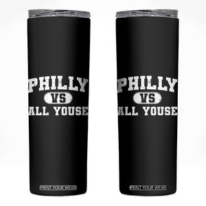Philly Vs All Youse Skinny Tumbler Vintage Funny Philadelphia Slang TS10 Black Print Your Wear