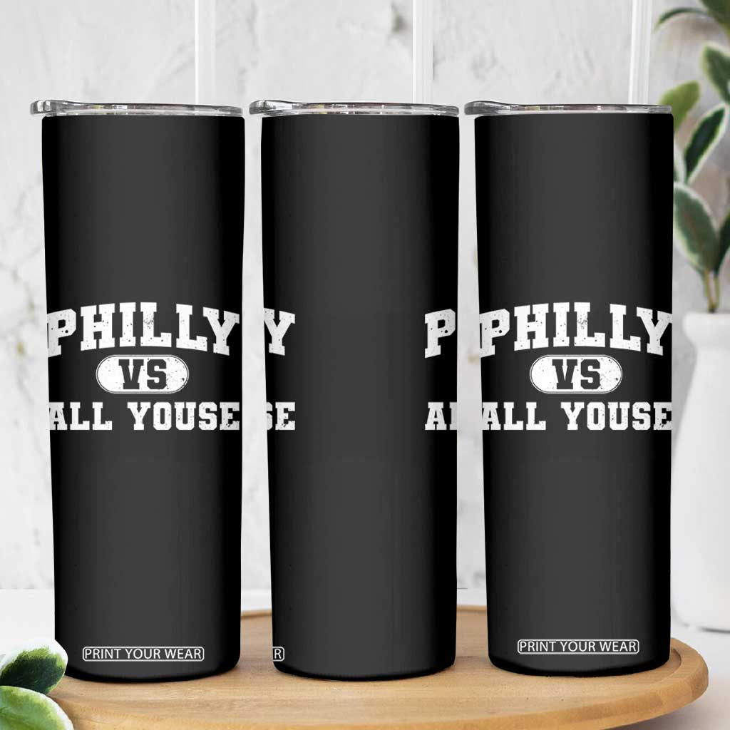 Philly Vs All Youse Skinny Tumbler Vintage Funny Philadelphia Slang TS10 Print Your Wear