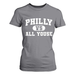 Philly Vs All Youse T Shirt For Women Vintage Funny Philadelphia Slang TS10 Charcoal Print Your Wear