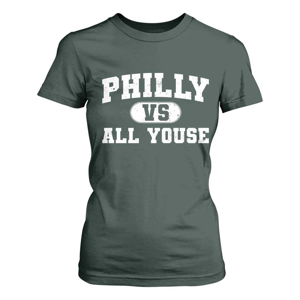 Philly Vs All Youse T Shirt For Women Vintage Funny Philadelphia Slang TS10 Dark Forest Green Print Your Wear