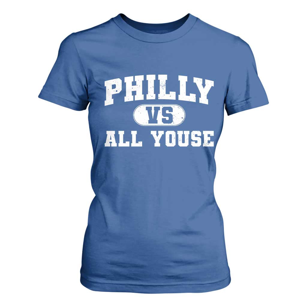 Philly Vs All Youse T Shirt For Women Vintage Funny Philadelphia Slang TS10 Royal Blue Print Your Wear