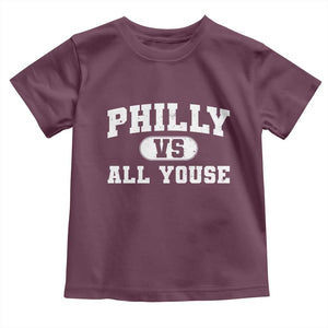 Philly Vs All Youse Toddler T Shirt Vintage Funny Philadelphia Slang TS10 Maroon Print Your Wear